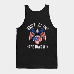 Don't let the hard days win Tank Top